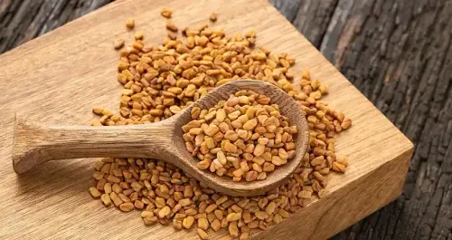 Advantages of Fenugreek Seeds for Health, Nutrition & Everyday Use